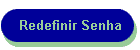 Redefinir Senha
